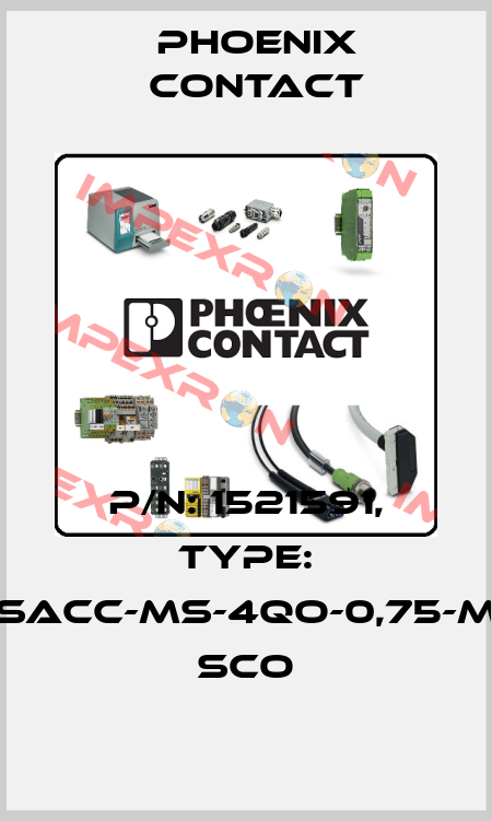 P/N: 1521591, Type: SACC-MS-4QO-0,75-M SCO Phoenix Contact