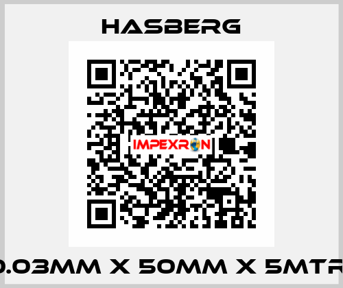 0.03MM X 50MM X 5MTR  Hasberg