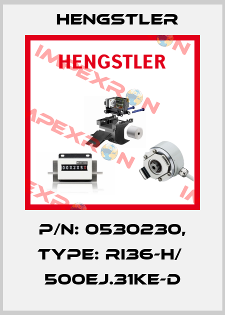 p/n: 0530230, Type: RI36-H/  500EJ.31KE-D Hengstler