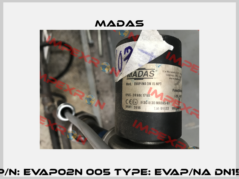 P/N: EVAP02N 005 Type: EVAP/NA DN15 Madas