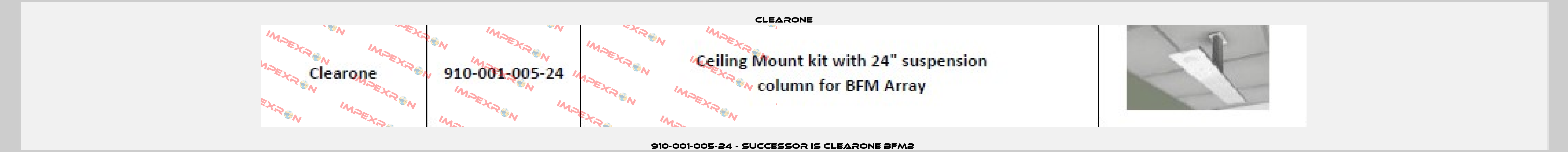 910-001-005-24 - successor is ClearOne BFM2  Clearone