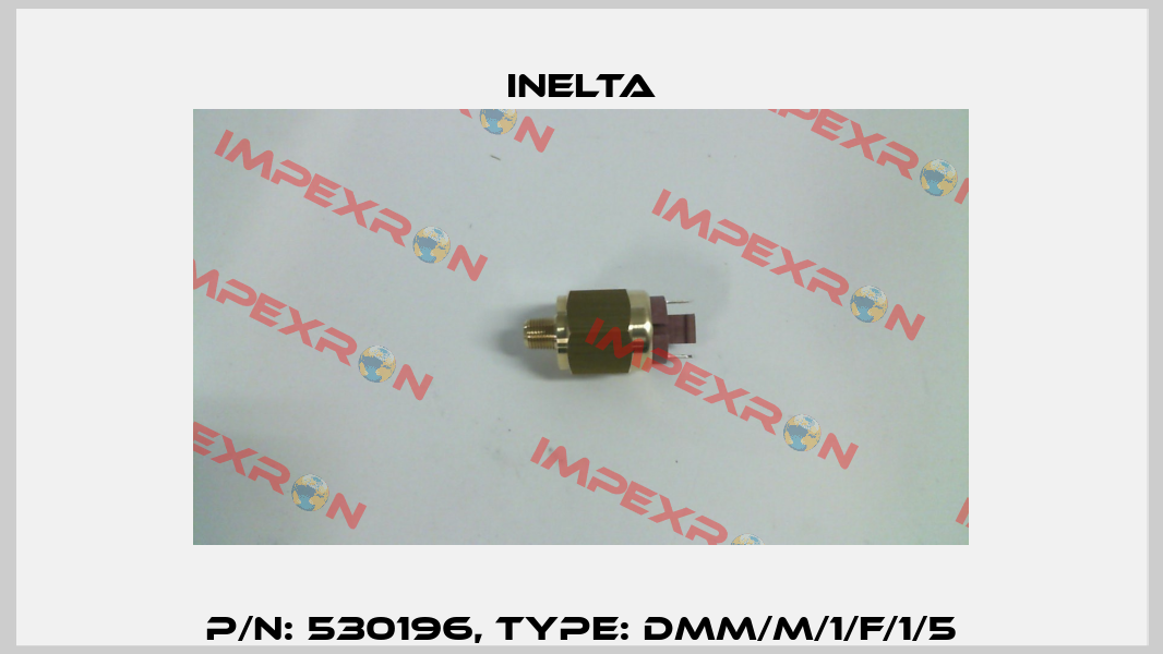 P/N: 530196, Type: DMM/M/1/F/1/5 Inelta