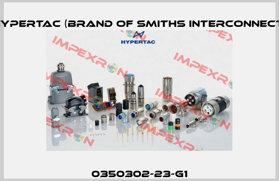 0350302-23-G1 Hypertac (brand of Smiths Interconnect)